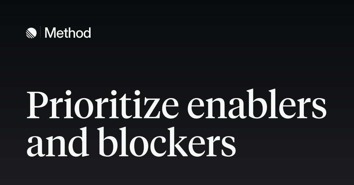 Prioritize enablers and blockers - Linear Method